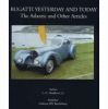 BUGATTI YESTERDAY AND TODAY THE ATLANTIC AND OTHER ARTICLES