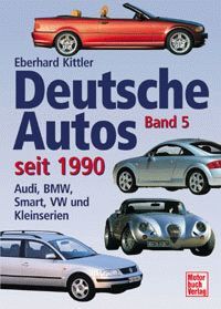 DEUTSCHE AUTOS BAND 5 SEIT 1990 AUDI BMW SAMART VOLKSWAGEN UND KLEINSERIEN