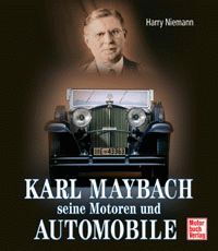 KARL MAYBACH SEINE MOTOREN UND AUTOMOBILE