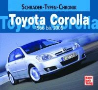 TOYOTA COROLLA 1966 - 2006 SCHRADER-TYPEN-CHRONIK