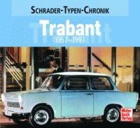TRABANT 1958-1991 SCHRÄDER-TYPEN-CHRONIK