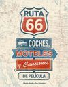 RUTA 66. COCHES, MOTELES Y CANCIONES DE PELÍCULA