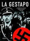GESTAPO. LA HISTORIA DE LA POLICIA SECRETA DE HITLER 1933-1945