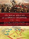 TECNICAS BÉLICAS DE LA ÉPOCA COLONIAL 1776-1914