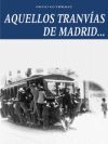 AQUELLOS TRANVIAS DE MADRID...