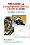 MOTOCICLETAS COMPORTAMIENTO DINAMICO Y DISEÑO DE CHASIS. EL ARTE Y LA CIENCIA (2 UNICOS EJEMPLARES)