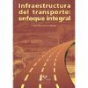 INFRAESTRUCTURA DEL TRANSPORTE: ENFOQUE INTEGRAL