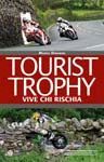 TOURIST TROPHY. VIVE CHI RISCHIA