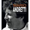 MARIO ANDRETTI. IMMAGINI DI UNA VITA / A LIFE IN PICTURE