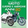 IL GRANDE LIBRO DELLE MOTO EUROPEE E AMERICANE ANNI 80