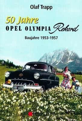 50 JAHRE OPEL OLYMPIA REKORD BAUJAHRE 1953-1957
