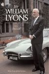 SIR WILLIAM LYONS THE OFFICIAL BIOGRAPHY