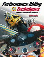 PERFORMANCE RIDING TECHNIQUES THE MOTO GP MANUAL OF TRACK RIDING SKILLS