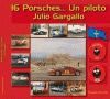 16 PORSCHES... UN PILOTO JULIO GARGALLO
