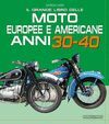 IL GRANDE LIBRO DELLE MOTO EUROPEE E AMERICAINE ANNI 30-40