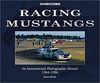 RACING MUSTANGS. AN INTERNATIONAL PHOTOGRAPHIC 1964-1986 (MADE IN AMERICA