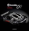 BREMBO 60. 1961-2021. THE BEAUTY OF INNOVATION