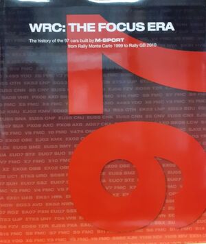 WRC: THE FOCUS ERA. THE HISTORY OF THE 97 CARS BUILT BY M-SPORT FROM RALLY MONTE CARLO 1999 TO RALLY GB 2010