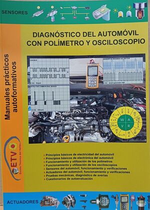 DIAGNOSTICO DEL AUTOMOVIL CON POLIMETRO Y OSCILOSCOPIO (MANUAL PRACTICO Nº 6)