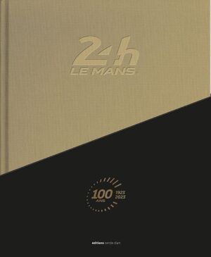 24 HOURS LE MANS  100 YEARS (EDITIONS CERCIE DÁRT) (EN INGLES)