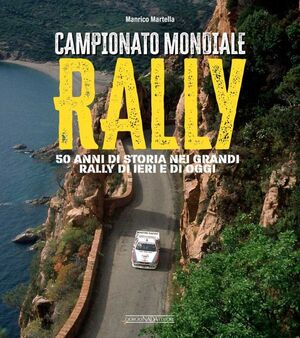 CAMPIONATO MONDIALE RALLY 50 ANNI DI STORIA