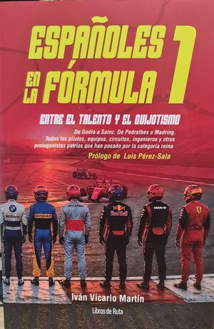 ESPAÑOLES EN LA FORMULA 1. ENTRE EL TALENTO Y EL QUIJOTISMO