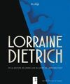 LORRAINE-DIETRICH. DE LA VOITURE DE GRAND LUXE AU GÉANT DE L'AÉRONAUTIQUE