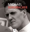 MICHAEL SCHUMACHER. IMAGES D'UNE VIE